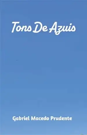 Tons de Azuis – Gabriel Macedo Prudente
