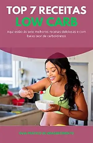 TOP 7 RECEITAS LOW CARB: Aqui estão ás sete melhores receitas deliciosas com baixo teor de carboídrato - Edmilson Monteiro TOP 7 RECEITAS LOW CARB: Aqui estão ás sete melhores receitas deliciosas com baixo teor de carboídrato - Edmilson Monteiro