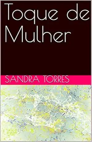 Capa do livro Toque de Mulher: Crônica feminina - Sandra Torres