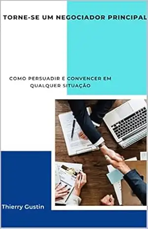 Torne–se um negociador principal – Thierry Gustin