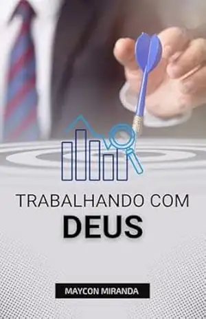 Capa do livro Trabalhando com Deus - Maycon De Miranda