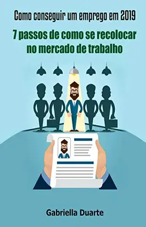 Capa do livro Trabalho 2019: 7 passos de como se recolocar no mercado de trabalho - Gabriella Duarte