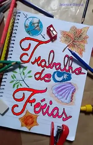 Trabalho de Férias – Jeanice Garcia Trabalho de Férias – Jeanice Garcia