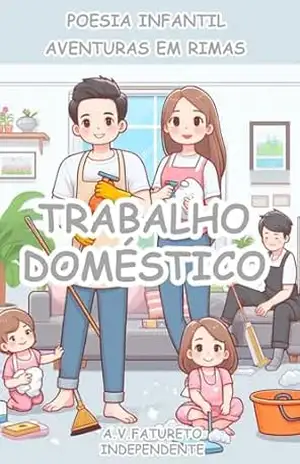TRABALHO DOMÉSTICO: Poesia Infantil – Aventuras em Rimas – A.V. Fatureto
