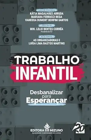 Trabalho Infantil: Desbanalizar para Esperançar – Kátia Magalhães] [AUTHOR Arruda