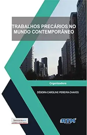 Capa do livro TRABALHOS PRECÁRIOS NO MUNDO CONTEMPORÂNEO - CAROLINE