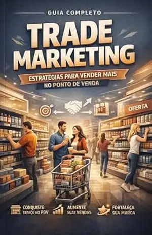 TRADE MARKETING: ESTRATÉGIAS PARA VENDER MAIS NO PONTO DE VENDA - JEFFERSON RENZ