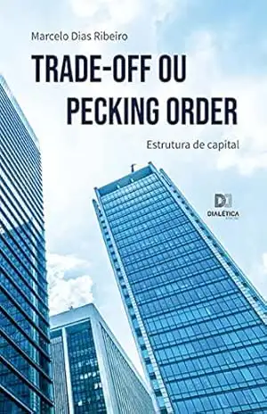 Capa do livro Trade–Off ou Pecking Order: estrutura de capital - Marcelo Dias Ribeiro