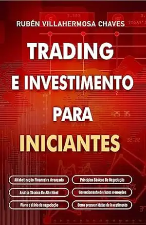 Capa do livro Trading e Investimento para iniciantes: Alfabetização Financeira Avançada, Princípios Básicos De Negociação De Ações, Análise Técnica De Alto Nível, Gestão ... Análise Técnica Avançada Livro 1) - Rubén Villahermosa