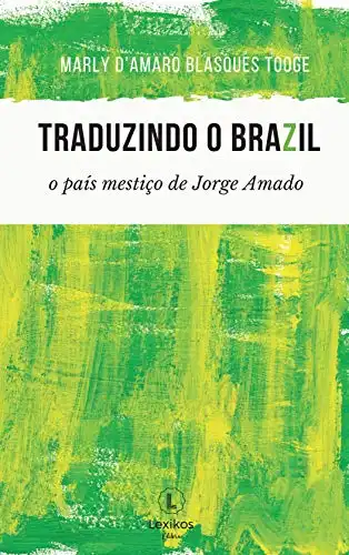 Baixar Traduzindo o BraZil: o país mestiço de Jorge Amado pdf, epub, mobi, eBook