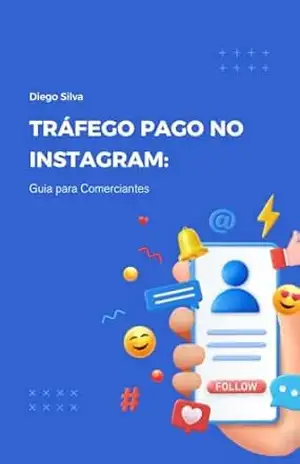 Tráfego Pago no Instagram:: Guia para Comerciantes (Marketing para negocios Locais Livro 1) – Diego Silva