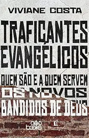 Traficantes evangélicos - Viviane Costa Traficantes evangélicos - Viviane Costa
