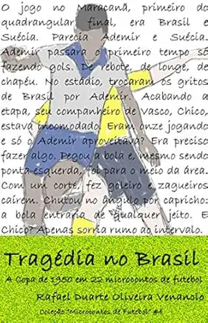 Tragédia no Brasil: A Copa de 1950 em 22 microcontos de futebol – Rafael Duarte Oliveira Venancio