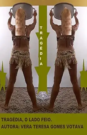 Capa do livro TRAGÉDIA: O LADO FEIO - VERA TERESA GOMES VOTAVA