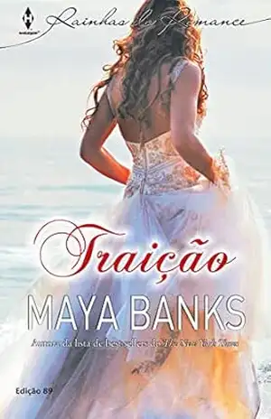 Traição (Harlequin Rainhas do Romance Livro 89) – Maya Banks