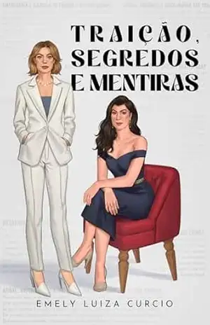 Traição, Segredos e Mentiras – Emely Luiza Curcio