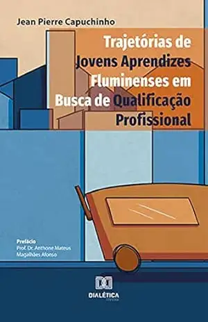 Capa do livro Trajetórias de jovens aprendizes fluminenses em busca de qualificação profissional - Jean Pierre Capuchinho