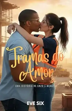 Tramas do Amor: Uma História de Enzo e Mirella (Série Tramas Livro 2) – Eve Six