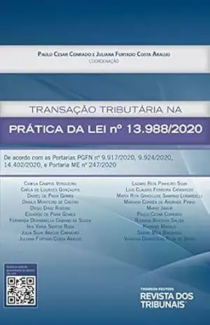 Transação tributária na prática da Lei nº 13.988/2020 - Paulo Cesar Conrado Transação tributária na prática da Lei nº 13.988/2020 - Paulo Cesar Conrado