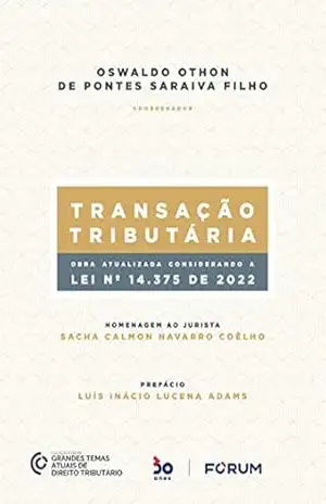 Transação Tributária – Oswaldo Othon de Pontes Saraiva Filho Transação Tributária – Oswaldo Othon de Pontes Saraiva Filho