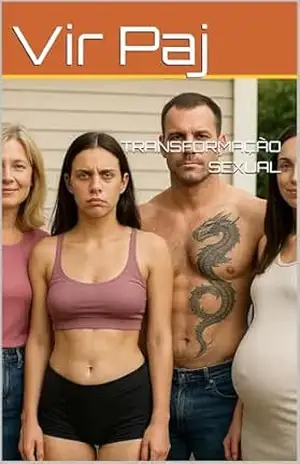 TRANSFORMAÇÃO SEXUAL – Vir Paj TRANSFORMAÇÃO SEXUAL – Vir Paj