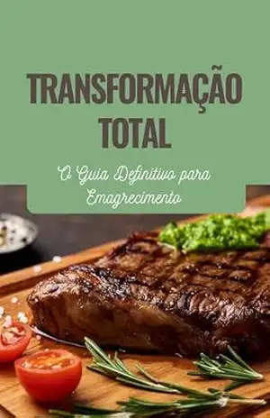 Transformação Total: O guia definitivo para o emagrecimento – Aline Pinheiro Transformação Total: O guia definitivo para o emagrecimento – Aline Pinheiro
