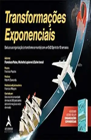 Capa do livro Transformações Exponenciais: O manual ExO Sprint para que sua organização evolua navegando na indústria disruptiva e mude o mundo para melhor - Francisco Palao