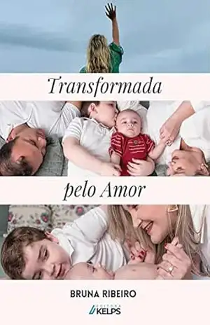 Capa do livro TRANSFORMADA PELO AMOR: Uma caminhada na luta contra a OBESIDADE e a favor da AUTOESTIMA - Bruna Pereira Ribeiro
