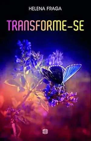 Transforme–se – Helena  Fraga
