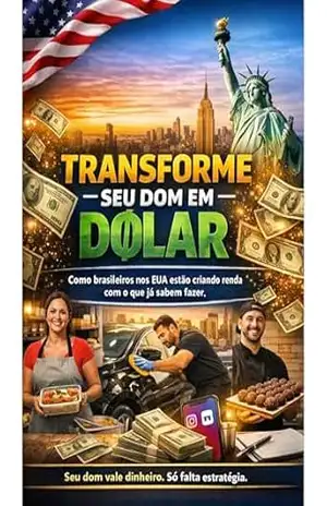 Transforme seu Dom em Dolar: Como brasileiros nos EUA estão criando renda com o que já sabem fazer – Danilo Peixoto Transforme seu Dom em Dolar: Como brasileiros nos EUA estão criando renda com o que já sabem fazer – Danilo Peixoto