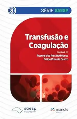 Transfusão e coagulação. (Série Saesp) – Roseny dos Reis Rodrigues