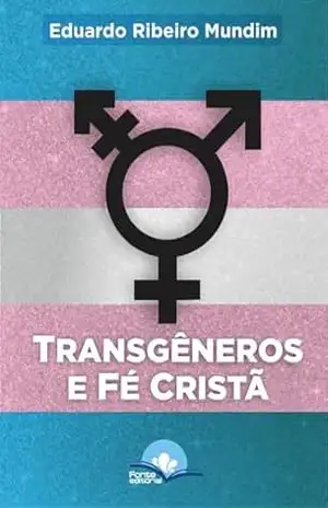 Capa do livro Transgêneros e Fé Cristã: um convite a pensar fora da caixa - Eduardo Ribeiro Mundim
