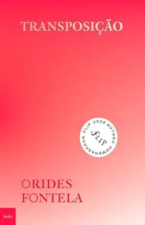 Transposição: Autora homenageada da 24ª Flip – Orides Fontela