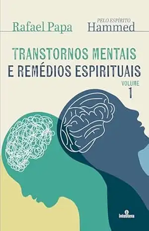 Transtornos mentais e remédios espírituais – Rafael Papa