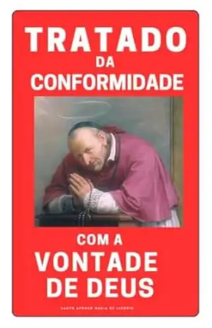 Capa do livro Tratado da Conformidade com a Vontade de Deus - Santo  Afonso Maria de Ligório