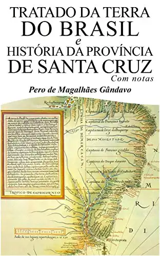 Baixar Tratado da Terra do Brasil e História da Província de Santa Cruz (Com notas) pdf, epub, mobi, eBook