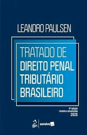 Tratado de Direito Penal Tributário Brasileiro 4ª Edição 2025 – Leandro Paulsen