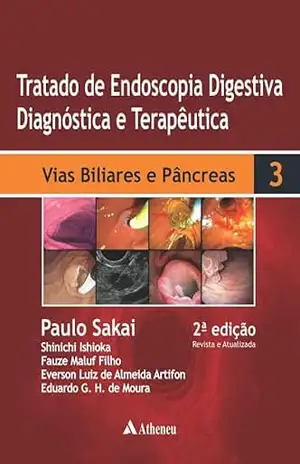 Tratado de Endoscopia Digestiva – Volume 3 – Vias Biliares e Pâncreas – 2ª Edição (eBook) (0) – Paulo Sakai