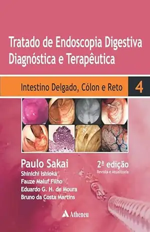 Tratado de Endoscopia Digestiva – Volume 4 – Intestino Delgado, Cólon e Reto – 2ª Edição (eBook) (0) – Paulo Sakai