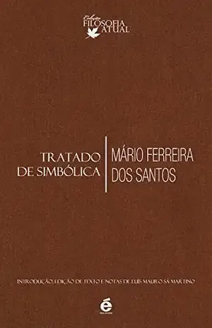 Capa do livro Tratado de Simbólica (Coleção Filosofia Atual) - Mário Ferreira dos Santos