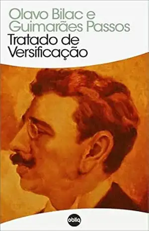 Tratado de Versificação (Clássicos Hiperliteratura Livro 56) – Olavo Bilac e Guimarães Passos Tratado de Versificação (Clássicos Hiperliteratura Livro 56) – Olavo Bilac e Guimarães Passos