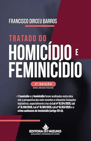 Tratado do Homicídio e Feminicídio 2ª edição – Francisco Dirceu Barros