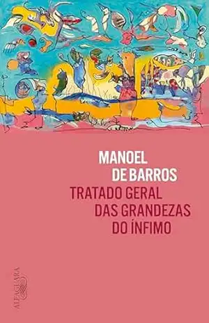 Capa do livro Tratado geral das grandezas do ínfimo - Manoel de Barros