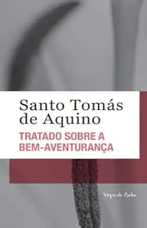 Tratado sobre a bem–aventurança – Ed. Bolso (Vozes de Bolso) – Santo Tomás de Aquino