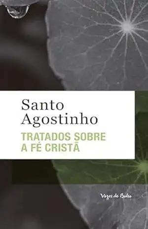 Tratado sobre a fé cristã – Ed. Bolso (Vozes de Bolso) – Santo Agostinho