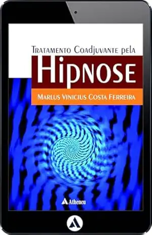 Tratamento Coadjuvante Pela Hipnose (eBook) – Marlus Vinícius Costa Ferreira