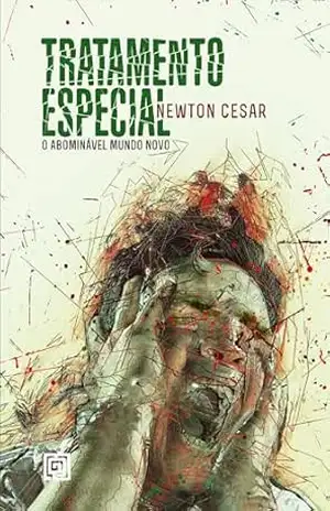Tratamento especial: O abominável mundo novo – Newton Cesar