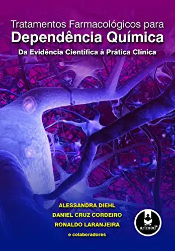 Baixar Tratamentos Farmacológicos para Dependência Química: Da Evidência Científica à Prática Clínica pdf, epub, mobi, eBook