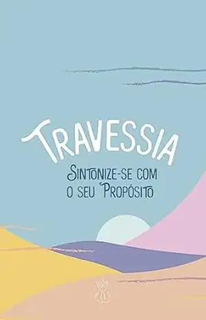 Capa do livro Travessia: Sintonize–se com o seu Propósito - Andrea Felicio