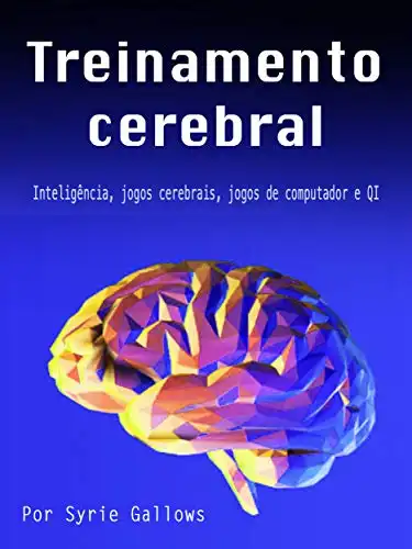 Baixar Treinamento cerebral: Inteligência, Jogos cerebrais, Jogos de computador e QI pdf, epub, mobi, eBook